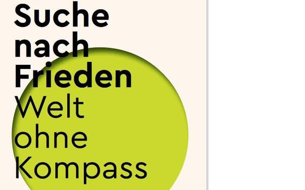 Bild zu Suche nach Frieden - Welt ohne Kompass. Veranstaltung zum "Friedensgutachten 2024"